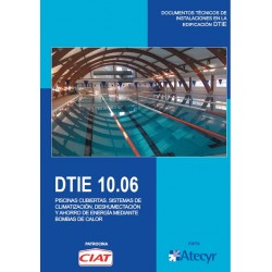 DTIE 10.06 PISCINAS CUBIERTAS. SISTEMAS DE CLIMATIZACIÓN, DESHUMECTACIÓN Y AHORRO DE ENERGÍA MEDIANTE BOMBAS DE CALOR