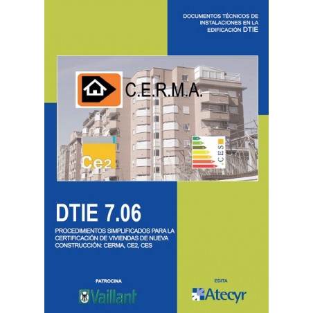 DTIE 7.06: PROCEDIMIENTOS SIMPLIFICADOS PARA LA CERTIFICACIÓN DE VIVIENDAS DE NUEVA CONSTRUCCIÓN: CERMA, CE2, CES