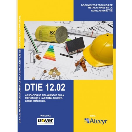 DTIE 12.02 APLICACIÓN DE AISLAMIENTOS EN LA EDIFICACIÓN Y LAS INSTALACIONES. CASOS PRÁCTICOS