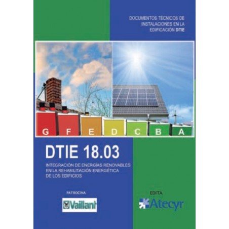 DTIE 18.03 INTEGRACIÓN DE ENERGÍAS RENOVABLES EN LA REHABILITACIÓN ENERGÉTICA DE LOS EDIFICIOS